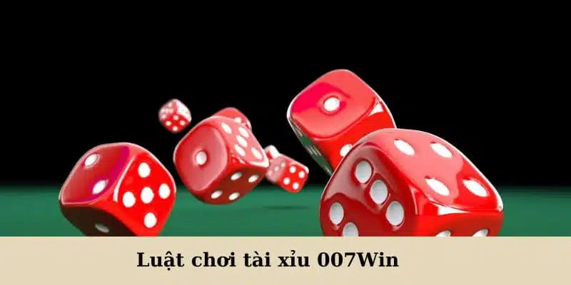 Khám phá luật chơi đơn giản để chinh phục tài xỉu 007Win