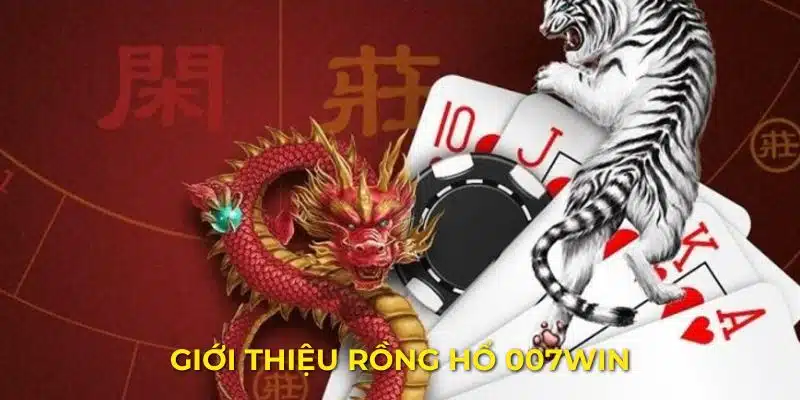 Sơ lược về trò chơi Rồng Hổ tại sảnh casino