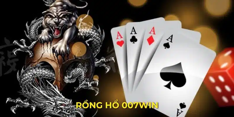 Rồng hổ 007Win