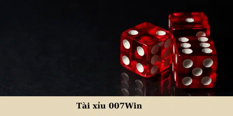 Tài Xỉu 007Win